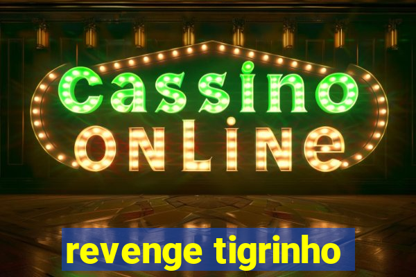 revenge tigrinho